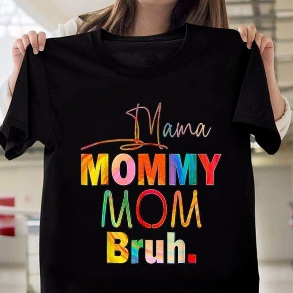Julia A Other - Mothers Day Quotes Mama Mommy Mom Bruh Funny Colorful Graphic Unisex T-Shirt 05